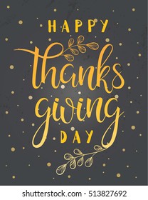 Thanksgiving typography.Happy Thanks giving Day - Hand painted lettering on a grunge background with dots and floral element perfect for Thanksgiving Day.Thanksgiving design for cards,prints and more.