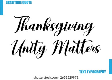 Thanksgiving Unity Matters Modern Typography Text For Special Offer Signs