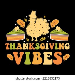 Thanksgiving-Vibes t-Shirt-Design, Fröhliches Thanksgiving mit Truthahn, Thanksgiving-Kuchen