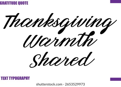 Thanksgiving Warmth Shared Thanksgiving Saying Hand Lettering Text Calligraphy