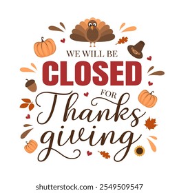 Thanksgiving, we will be closed card or background. Vector illustration.