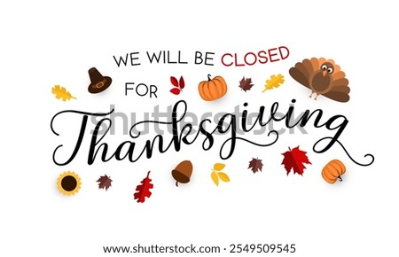 Thanksgiving, we will be closed card or background. Vector illustration.