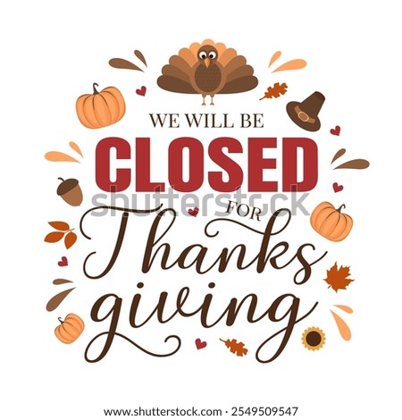 Thanksgiving, we will be closed card or background. Vector illustration.