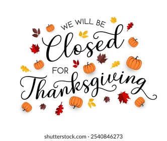 Thanksgiving, wee will be closed card or background. vector illustration.