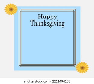 thanksgiving writing sunflower theme inside the frame of brown, blue, white background
