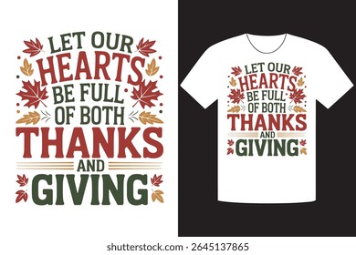 Gráfico de camisa temática de Ação de Graças mostrando a frase Let Our Hearts Be Full of Both Thank and Giving com acentos de folha. Design colocado em uma maquete de t-shirt branca.