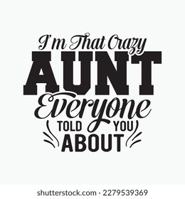 I'm That Crazy Aunt Relative Gift Women