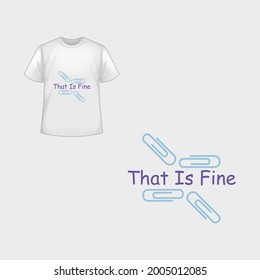 That is fine typography T-shirt design quote vector