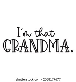 i'm that grandma background inspirational quotes typography lettering design