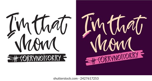 That mom. Cute hand drawn doodle lettering postcard. T-shirt design, fashion art letetring. 100% vector file