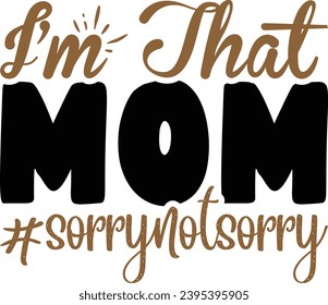 I'm that mom , Mom design