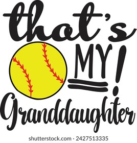 That is my granddaughter softball baseball grandma grandpa family softball