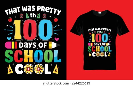 That was pretty 100 th days of school cool T Shirt Design. School T Shirt design 
100 Days Of School,vector Graphic, kids t-shirts, vector Graphic.