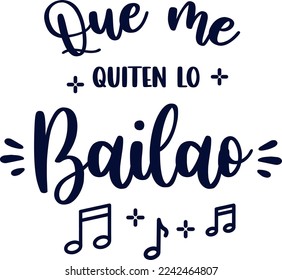 That they take away the bailao from me, lettering in Spanish, lettering, Spanish lettering dancing, music, funny phrases