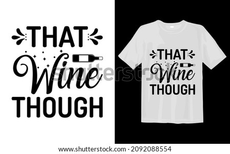 That Wine Though svg t-shirt