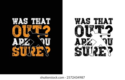 Was that Out? Are You Sure? Pickleball Quote typography T shirt design