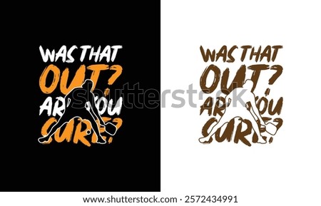 Was that Out? Are You Sure? Pickleball Quote typography T shirt design
