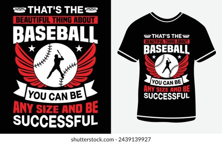 That's the beautiful thing about baseball you can be any size and be successful - Baseball T shirt design - vector art - Print