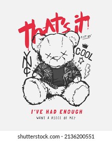 that's it calligraphy slogan with bear doll in spike leather jacket graphic illustration