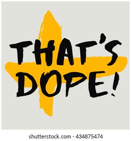 That's Dope (Brush Lettering Vector Illustration Design Template))