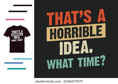 Esa es una idea horrible de diseño de camiseta