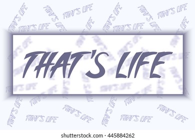 That's Life. The inscription on a blurred background. Vector illustration
