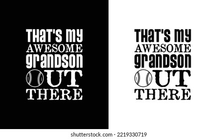 That's My Awesome Grandson Out There Baseball Quote T shirt design, typography