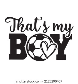 that's my boy background inspirational quotes typography lettering design