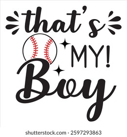 That's My! Boy Baseball Typography T-shirt Design Vector, Sports Lover Quotes, Baseball Sports Illustration