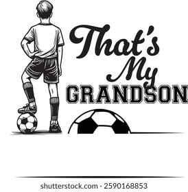 That's is my brother son cousin nephew bro boy senior Grandson Soccer player, Custom personalized Name, Team, family, Bundle, dad, ball, frame