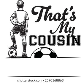 That's is my brother son cousin nephew bro boy senior Grandson Soccer player, Custom personalized Name, Team, family, Bundle, dad, ball, frame