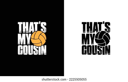 That's My Cousin Volleyball Quote T shirt design, typography