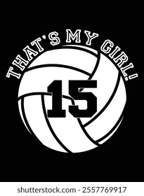 That's My Girl 15 Volleyball Player Design.