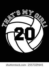 That's My Girl 20 Volleyball Player