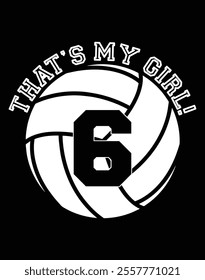 That's My Girl 6 Volleyball Player