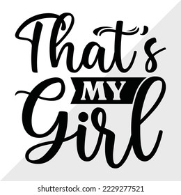 Thats My Girl SVG Printable Vector Illustration
