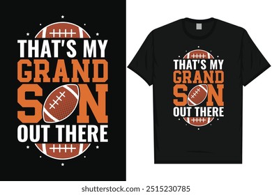That's my grand son out there American football rugby playing vintage typography graphics tshirt design