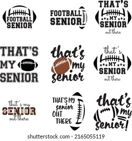 That's My Senior Out There, Football, Football Senior, Cut Files Bundl
