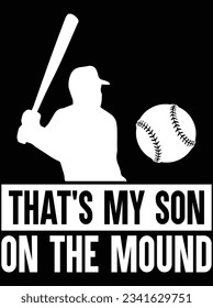 That's my son on the mound vector art design, eps file. design file for t-shirt. SVG, EPS cuttable design file