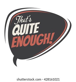 that's quite enough retro speech bubble