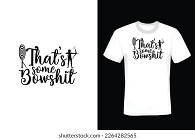 That's Some Bowshit, Archery T shirt design, vintage, typography