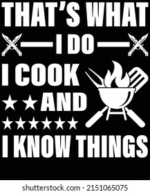 that's what i do i cook and i know things