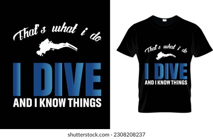 Thats what i do i dive and i-know things