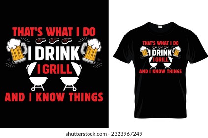 That's what i do i drink i grill and i know things