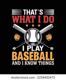 That's what I do play baseball t-shirt design template.