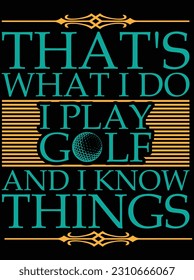 Ich spiele Golf und kenne Vektorgrafik-Design, EPS-Datei. Design-Datei für T-Shirt. SVG, EPS-Schnittwortdatei