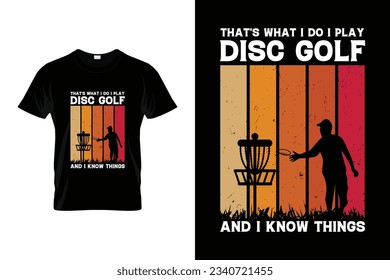 That's what I do I play golf I drink and I know things Golf tournament silhouette tshirt design vector, poster or template funny golf t-shirt design