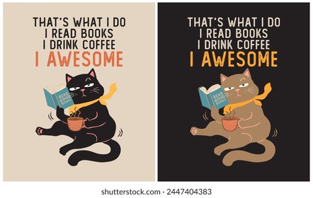 That's what i do, I read books, I drink coffee, I awesome, Cat Lover, Vector illustration