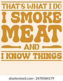 Eso es lo que hago fumo carne y sé las cosas Diseño gráfico