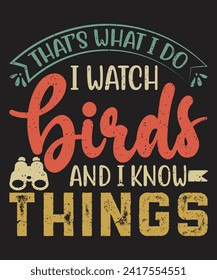 Thats what i do i watch bird and i know thing typography photograph design with grunge effect
